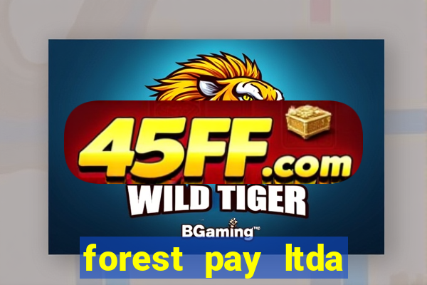 forest pay ltda plataforma de jogos